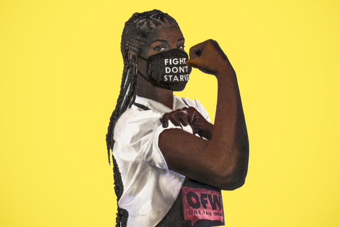 A poster of black woman posting as WWII "We Can Do It!" woman, but wearing a mask with a text that reads "Fight Don't Starve" and a apron with "One Fair Wage" logo.